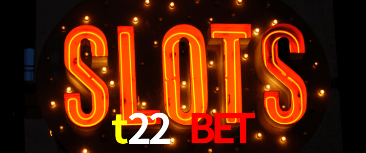 t22 bet,t22.com bet